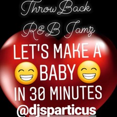 LETS MAKE A BABY ...IN 30MINUTES