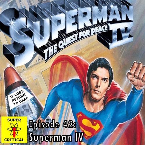 Stream Episode 42 Superman Iv The Quest For Peace By Super Critical Podcast Listen Online For Free On Soundcloud
