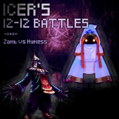 Zant vs Hyness. Icer's 12-12 Battles #3.