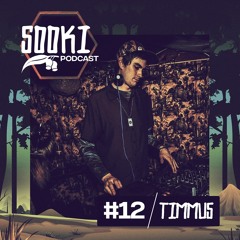 Sooki Podcast Episode #12: Timmus