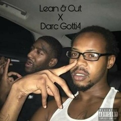 Lean & Cut X DarcGotti4