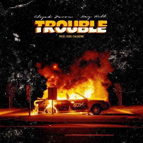 Elijah Jaron - Trouble ft. Xay hill [Free Download]