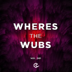 WHERES THE WUBS: NEW ERA(VOL 001)