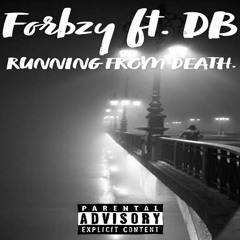 Forbzy ft. DB - RUNNING FROM DEATH(soulchef remix)