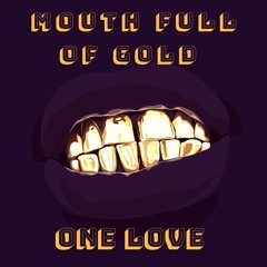 TRACK 8 - Mouth Full Of Gold - Produced by Blue Sky Black Death