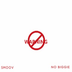 Smoov - No Biggie