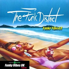 FVUK Guest Mix Series #12 -  The Funk District - 100% Funky House Floorfillers