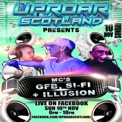 Uproar Scotland Presents MC's GFB, SI-FI + Illusion