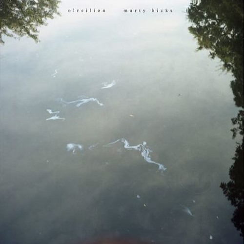 「Olreilion」- Marty Hicks-  Album short Mix - BF001 Release date: 28.2.2019