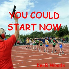 YOU COULD START NOW