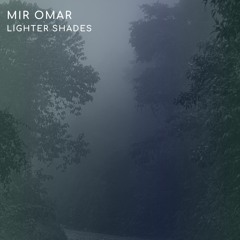 Mir Omar - Lighter Shades I