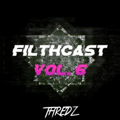 FILTHCAST VOL.6