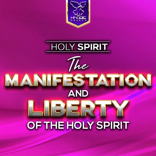 Stream The Manifestation And Liberty Of The Holy Spirit by Kharis ...