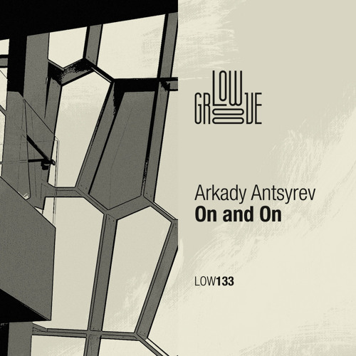 LOW133 : Arkady Antsyrev - On & On (Original Mix)