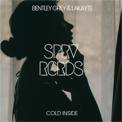 Bentley Grey & LaKayte - Cold Inside