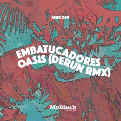 Embatucadores - Oasis (Derun Remix) *Preview [MoBlack Records]