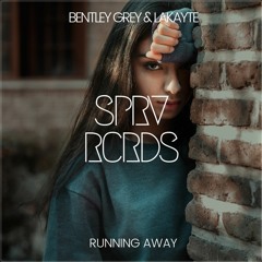 Bentley Grey & LaKayte - Running Away