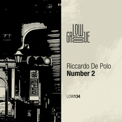 LOW134 : Riccardo De Polo - Number 2 (Original Mix)