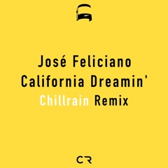 José Feliciano - California Dreamin' (Chillrain Remix)
