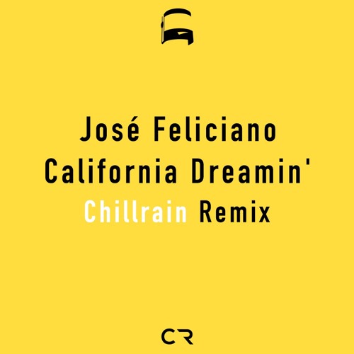José Feliciano - California Dreamin' (Chillrain Remix)