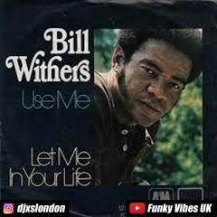 Bill Withers - Use Me (Dj XS Edit)