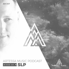 Artessa Music Podcast By SLP AM007