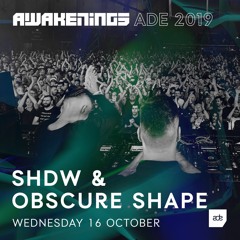 Awakenings ADE 2019 | SHDW & Obscure Shape