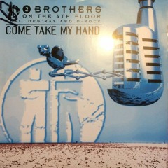 2 Brothers On The 4th Floor - Come Take My Hand 2020 (UltraBooster Bootleg Rmx)