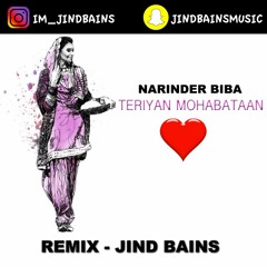 Jind Bains - Teriyan Mohabataan Ft Narinder Biba