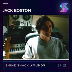 Shine Shack Sounds #021 - Jack Boston