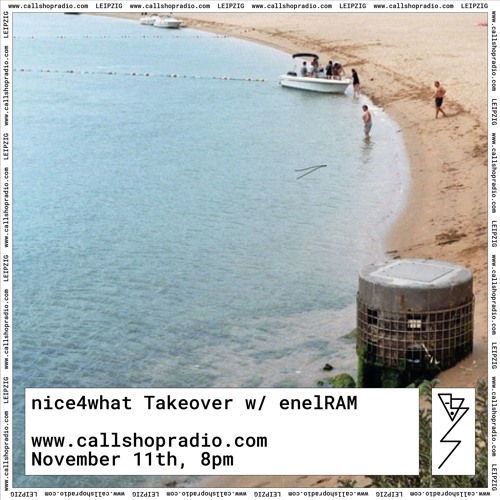 Callshop Leipzig: enelRAM - nice4what takeover 11.11.2019