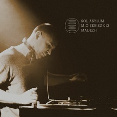 Sol Asylum Mix series- 013 by Madezh