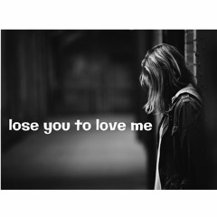 Loose you to love me {Night-core Remix}
