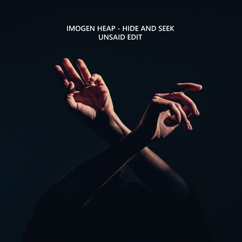 Stream Imogen Heap - Hide And Seek (Un:said Edit) by Un:said