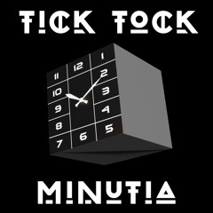 Minutia - Tick Tock