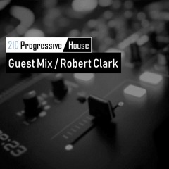 Robert Clark / 21CPH Guest Mix