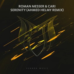 Roman Messer & Cari - Serenity (Ahmed Helmy Remix)