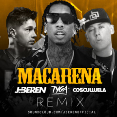 J.Beren X Tyga X Cosculluela - MACARENA (Reggaeton Remix) DESCARGA DIRECTA