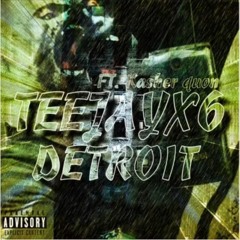 Teejayx6 & Kasher Quon - Detroit