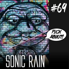 SONIC RAIN - FUCK ABOUT! PROMO MIX 069