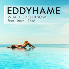 What Do You Know (feat. Jamell René)