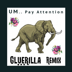 Pay Attention (Gluerilla ••• Remix)