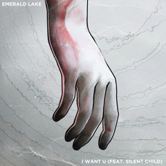 Emerald Lake - I Want U (feat. Silent Child)