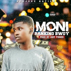 Ranking Bwoy -- Moni           (Mixed By Kay Tune).mp3