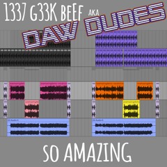 1337 G33K B33F  - So Amazing
