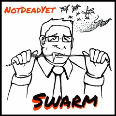 NotDeadYet - Swarm
