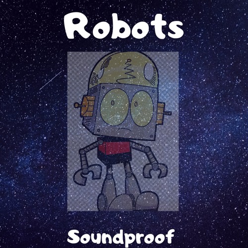 Soundproof - Robots