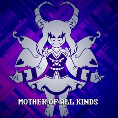 [A Toriel Hopes and Dreams] Mother of All Kinds