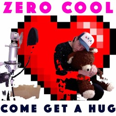 ZeroCool - ComeGetAHug