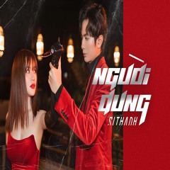 Người Dưng - Sĩ Thanh Ft PD Seven